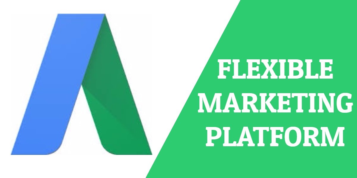 Google Ads is a Flexible Marketing platform