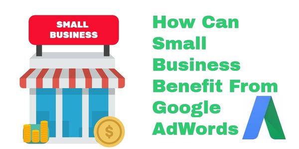 Small Businesses can Benefit from Google Ads